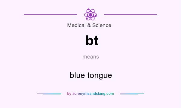 What does bt mean? It stands for blue tongue