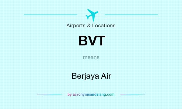 What does BVT mean? It stands for Berjaya Air