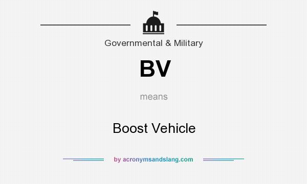 What does BV mean? It stands for Boost Vehicle