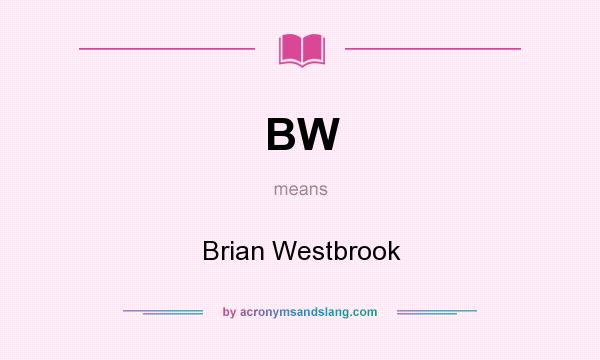 What does BW mean? It stands for Brian Westbrook