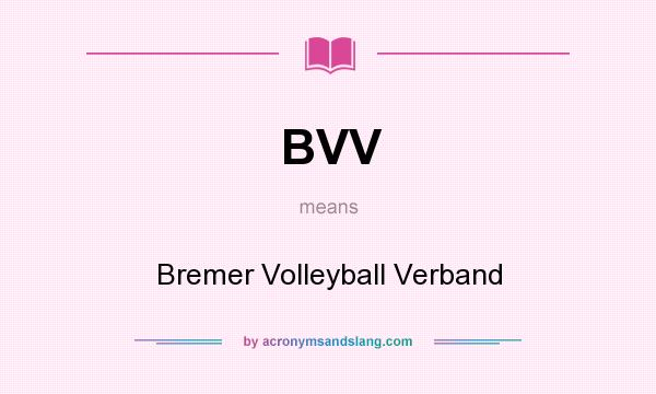 What does BVV mean? It stands for Bremer Volleyball Verband