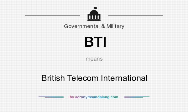 What does BTI mean? It stands for British Telecom International