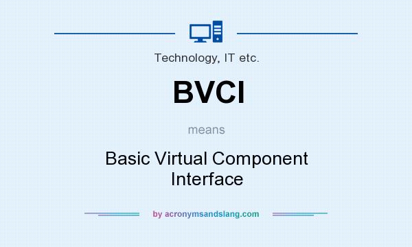 What does BVCI mean? It stands for Basic Virtual Component Interface