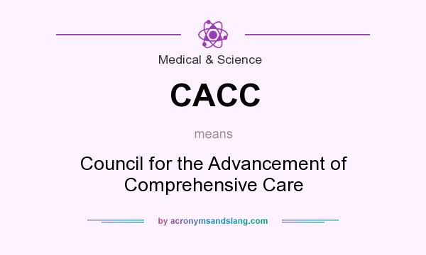 What does CACC mean? It stands for Council for the Advancement of Comprehensive Care