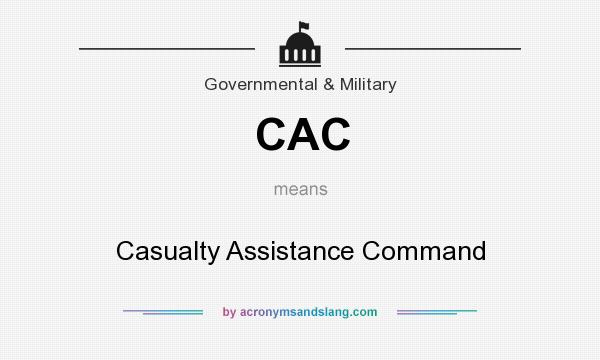 What does CAC mean? It stands for Casualty Assistance Command