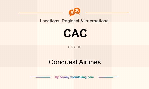 What does CAC mean? It stands for Conquest Airlines