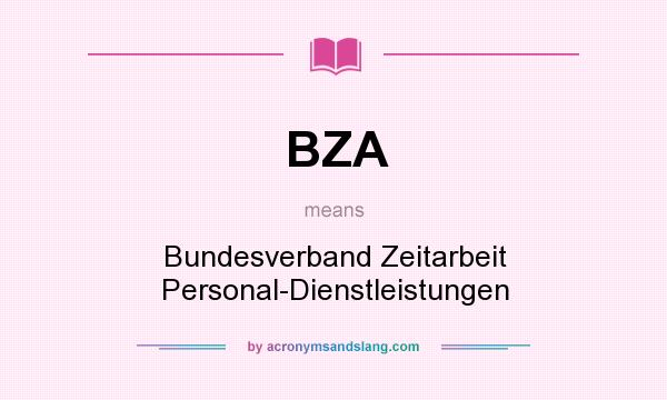 What does BZA mean? It stands for Bundesverband Zeitarbeit Personal-Dienstleistungen