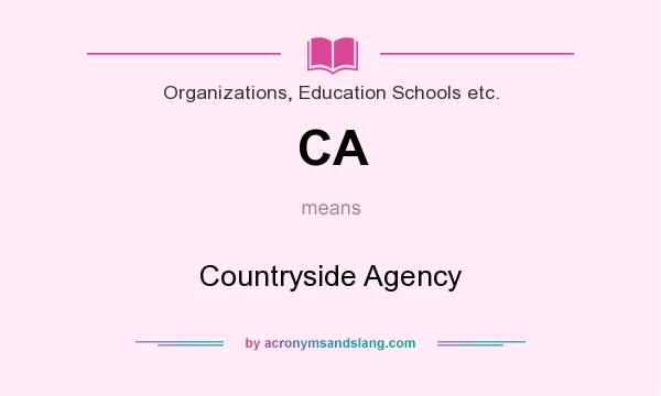 What does CA mean? It stands for Countryside Agency