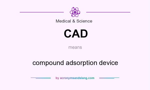 What does CAD mean? It stands for compound adsorption device