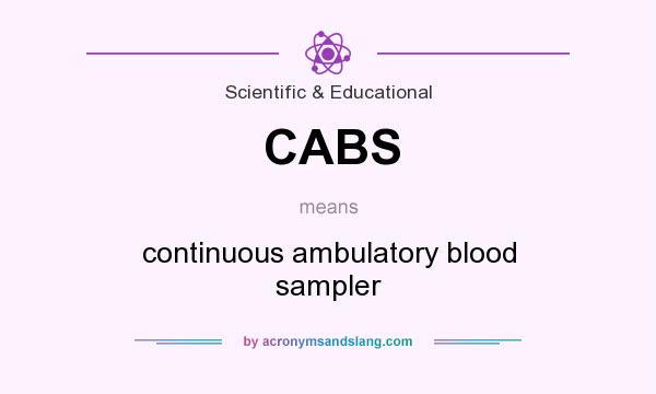 What does CABS mean? It stands for continuous ambulatory blood sampler