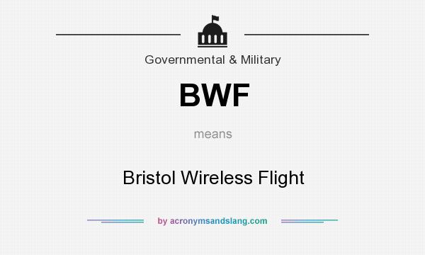 What does BWF mean? It stands for Bristol Wireless Flight