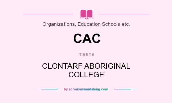 What does CAC mean? It stands for CLONTARF ABORIGINAL COLLEGE