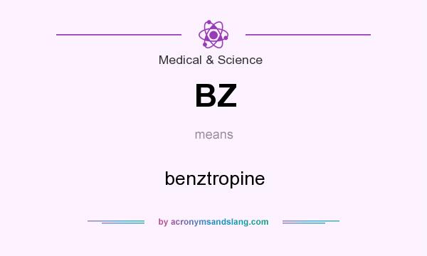 What does BZ mean? It stands for benztropine