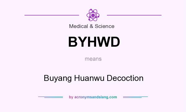 What does BYHWD mean? It stands for Buyang Huanwu Decoction
