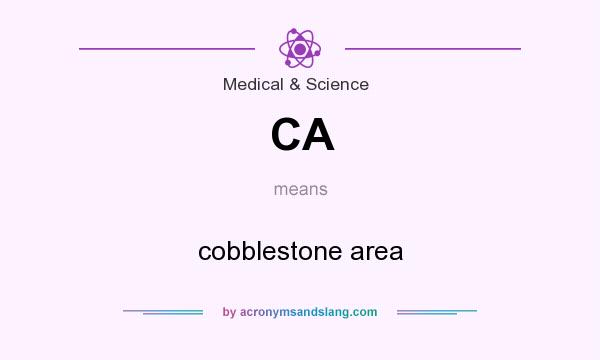 What does CA mean? It stands for cobblestone area