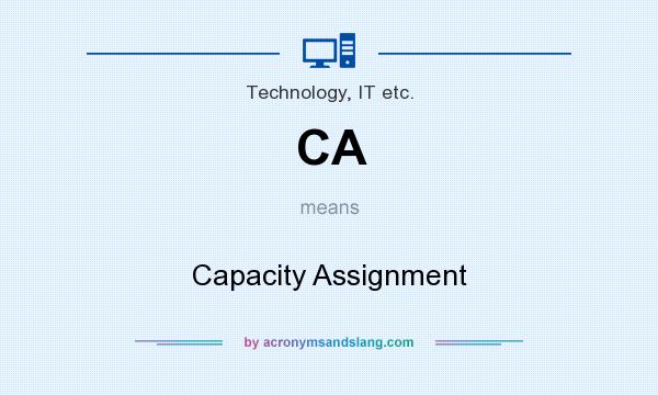 What does CA mean? It stands for Capacity Assignment