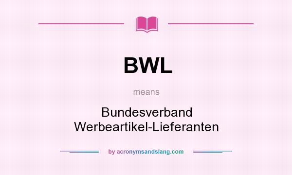 What does BWL mean? It stands for Bundesverband Werbeartikel-Lieferanten