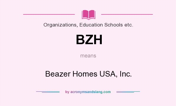 What does BZH mean? It stands for Beazer Homes USA, Inc.