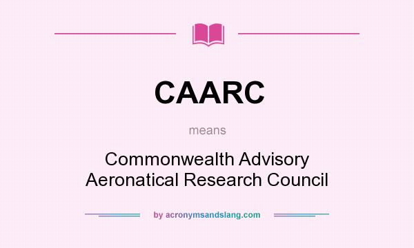 What does CAARC mean? It stands for Commonwealth Advisory Aeronatical Research Council