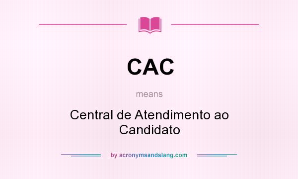 What does CAC mean? It stands for Central de Atendimento ao Candidato
