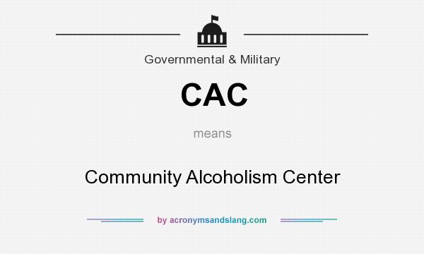 What does CAC mean? It stands for Community Alcoholism Center