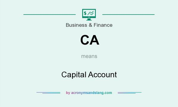 What does CA mean? It stands for Capital Account