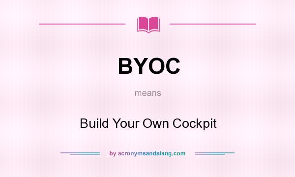 What does BYOC mean? It stands for Build Your Own Cockpit