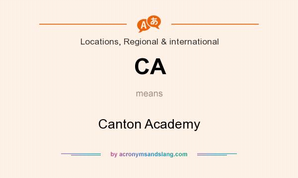 What does CA mean? It stands for Canton Academy