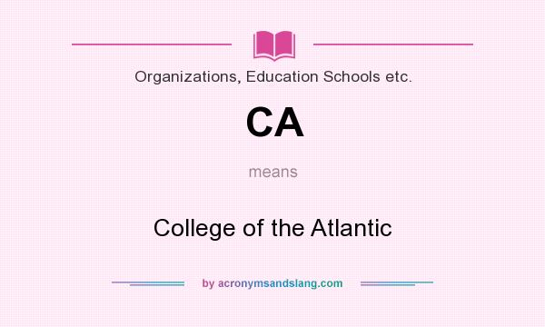 What does CA mean? It stands for College of the Atlantic