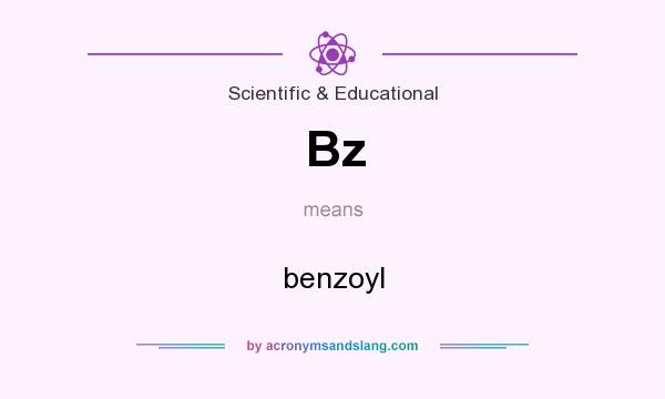 What does Bz mean? It stands for benzoyl