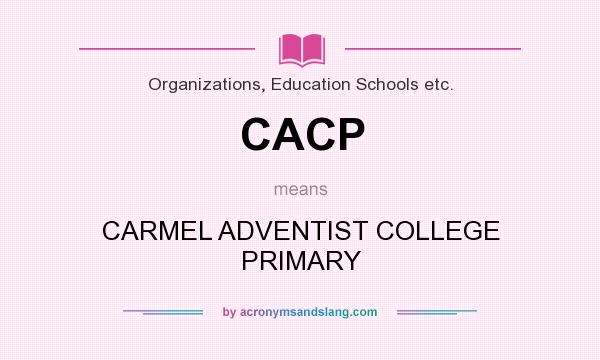 What does CACP mean? It stands for CARMEL ADVENTIST COLLEGE PRIMARY