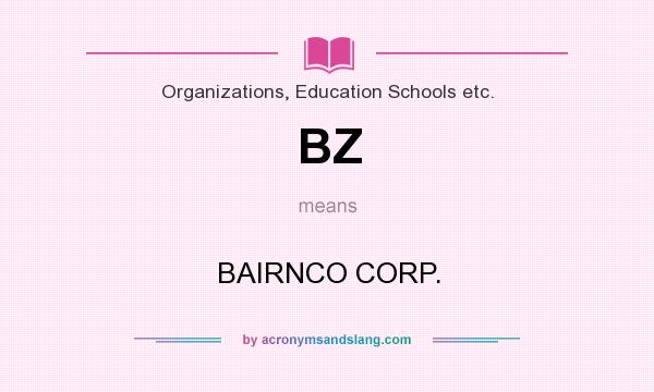 What does BZ mean? It stands for BAIRNCO CORP.
