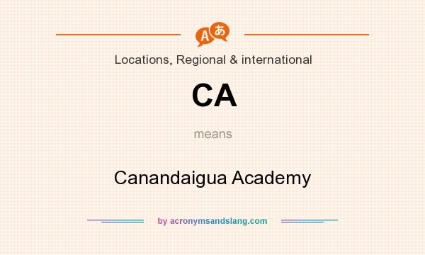 What does CA mean? It stands for Canandaigua Academy