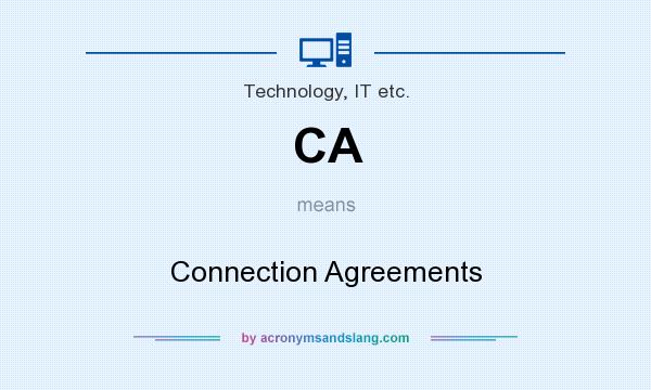 What does CA mean? It stands for Connection Agreements