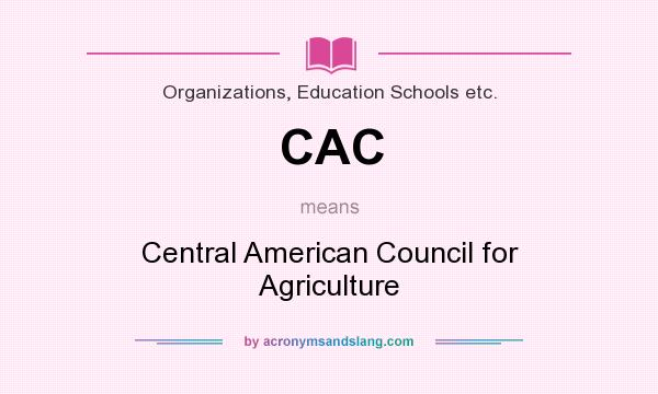 What does CAC mean? It stands for Central American Council for Agriculture