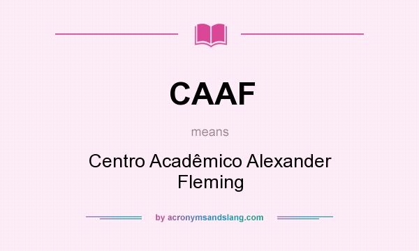 What does CAAF mean? It stands for Centro Acadêmico Alexander Fleming