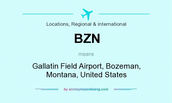 What does BZN mean? It stands for Gallatin Field Airport, Bozeman, Montana, United States