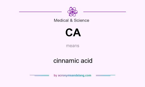 What does CA mean? It stands for cinnamic acid