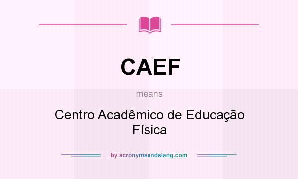 What does CAEF mean? It stands for Centro Acadêmico de Educação Física