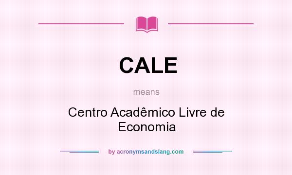 What does CALE mean? It stands for Centro Acadêmico Livre de Economia