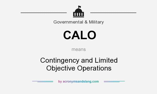 What does CALO mean? It stands for Contingency and Limited Objective Operations