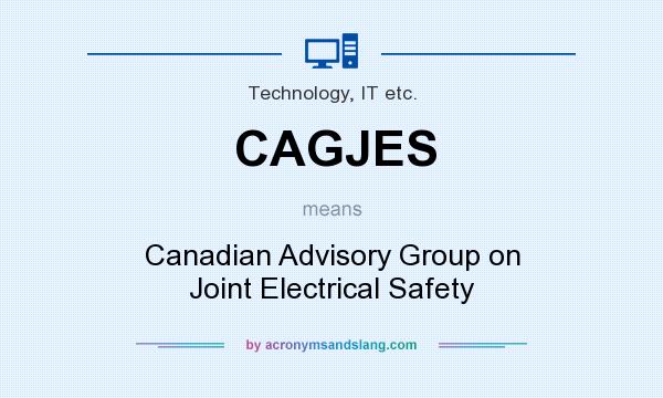 What does CAGJES mean? It stands for Canadian Advisory Group on Joint Electrical Safety