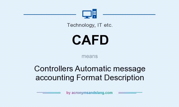 What does CAFD mean? It stands for Controllers Automatic message accounting Format Description