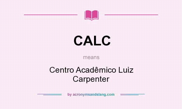 What does CALC mean? It stands for Centro Acadêmico Luiz Carpenter