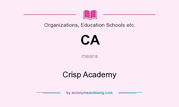 What does CA mean? It stands for Crisp Academy