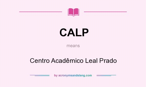 What does CALP mean? It stands for Centro Acadêmico Leal Prado