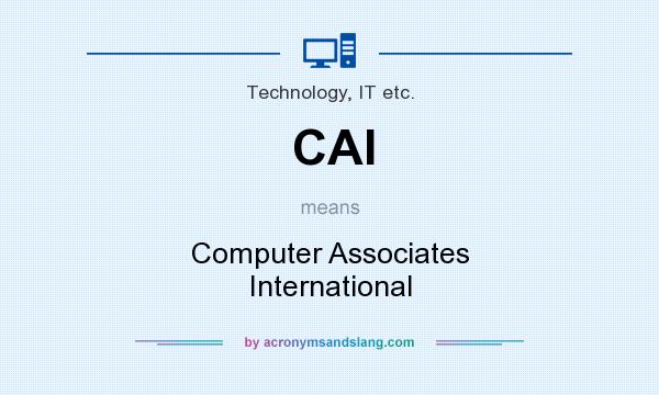 What does CAI mean? It stands for Computer Associates International