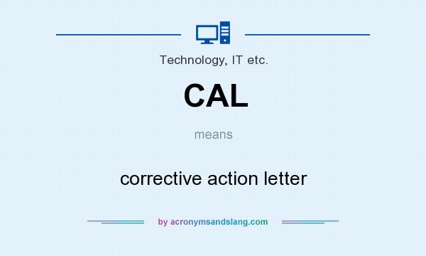 What does CAL mean? It stands for corrective action letter