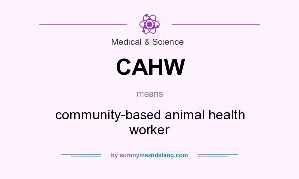 What does CAHW mean? It stands for community-based animal health worker