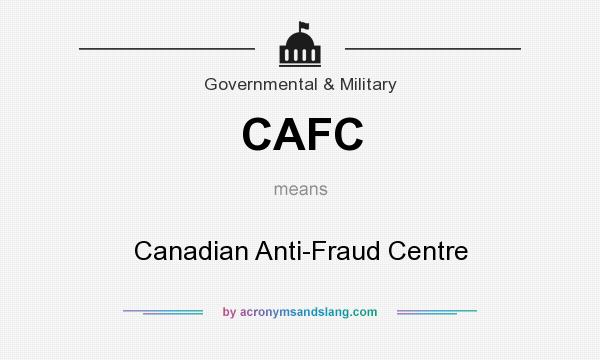 What does CAFC mean? It stands for Canadian Anti-Fraud Centre